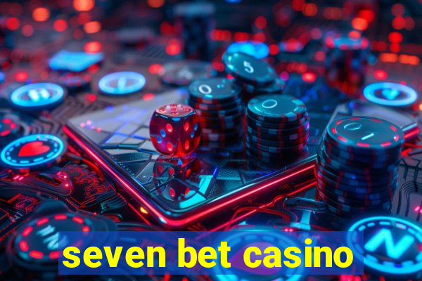 seven bet casino